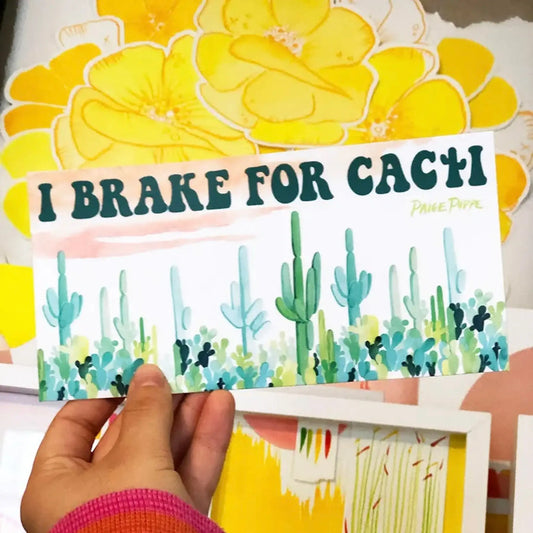 I Brake for Cacti bumper sticker - Sticker