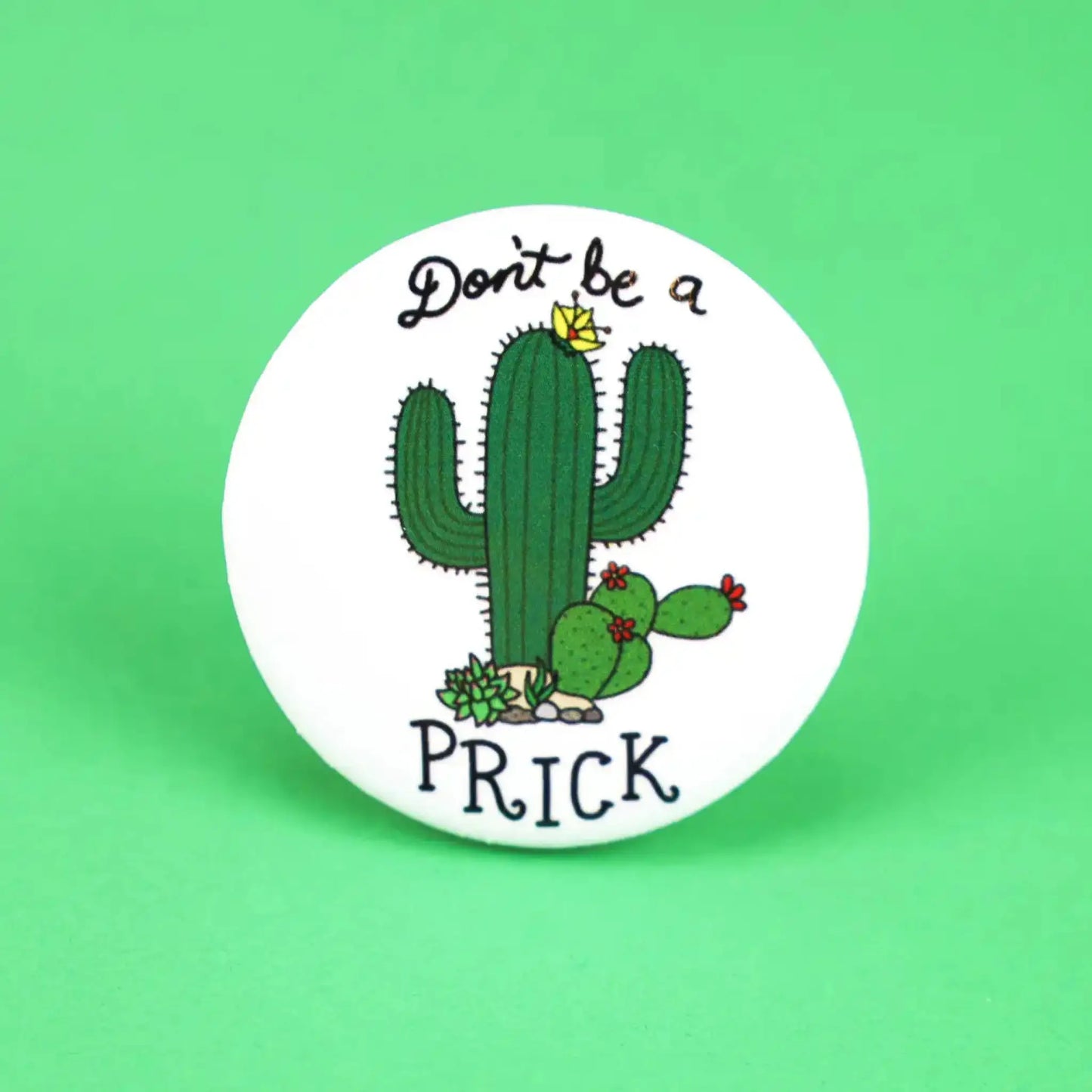 Don’t be a Prick Cactus button - Button