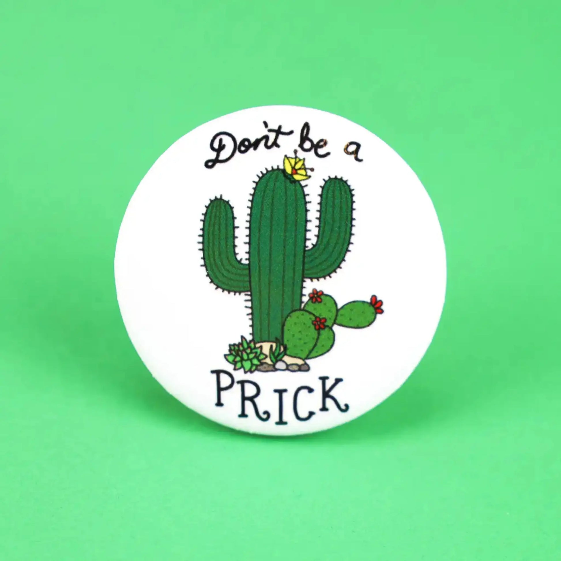 Don’t be a Prick Cactus button - Button