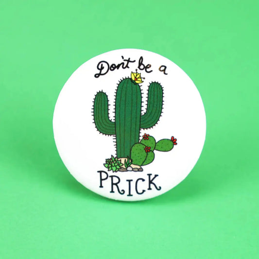 Don’t be a Prick Cactus button - Button