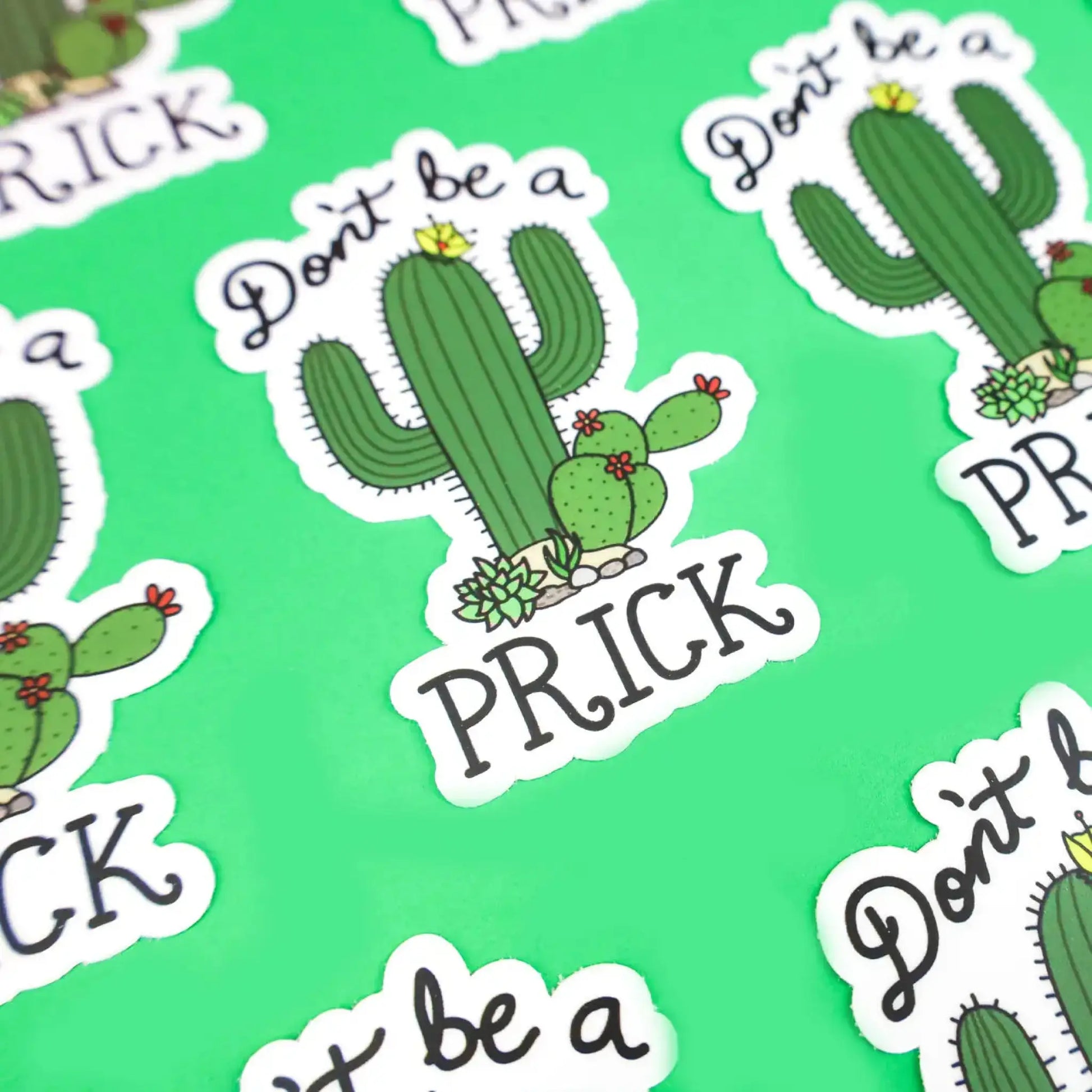 Don’t be a Prick sticker - Sticker