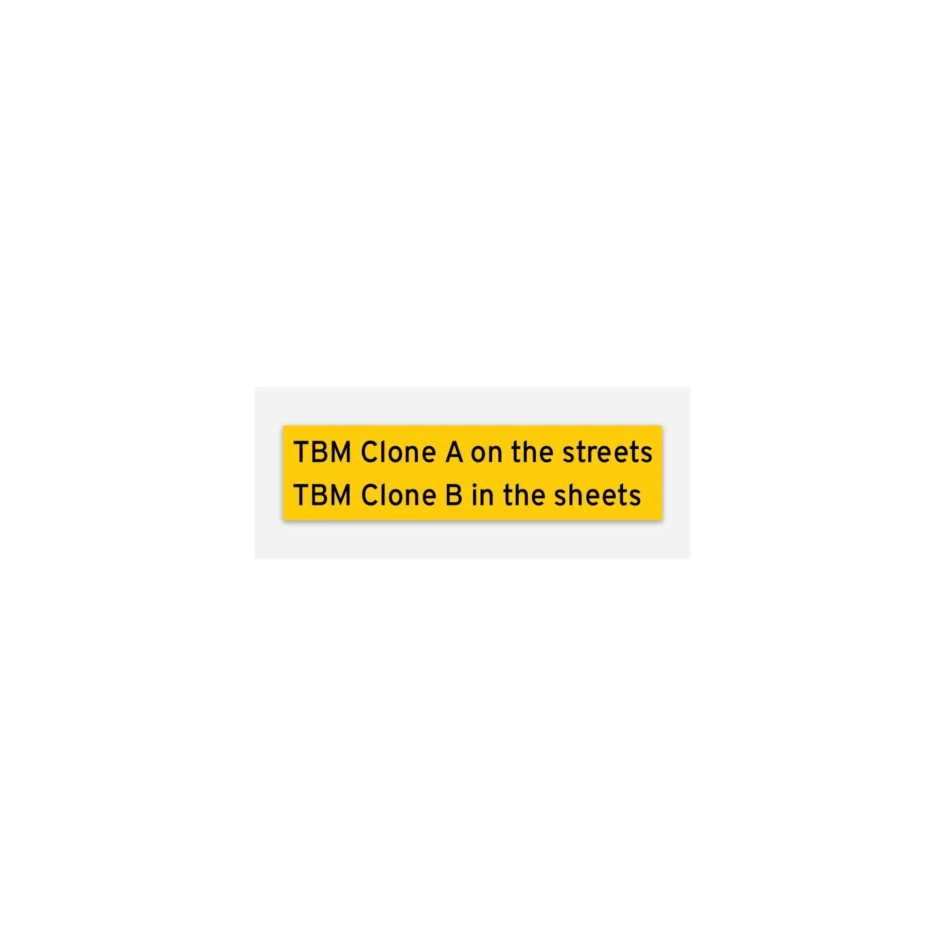 TBM A on the Streets B in sheets sticker - Sticker