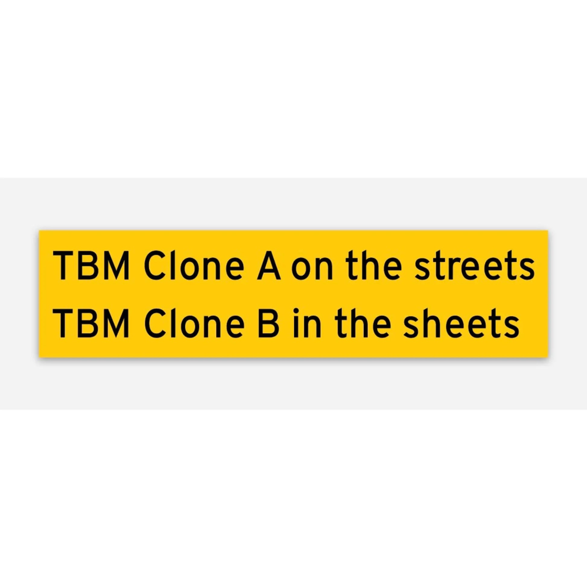 TBM A on the Streets B in sheets sticker - one streets/B