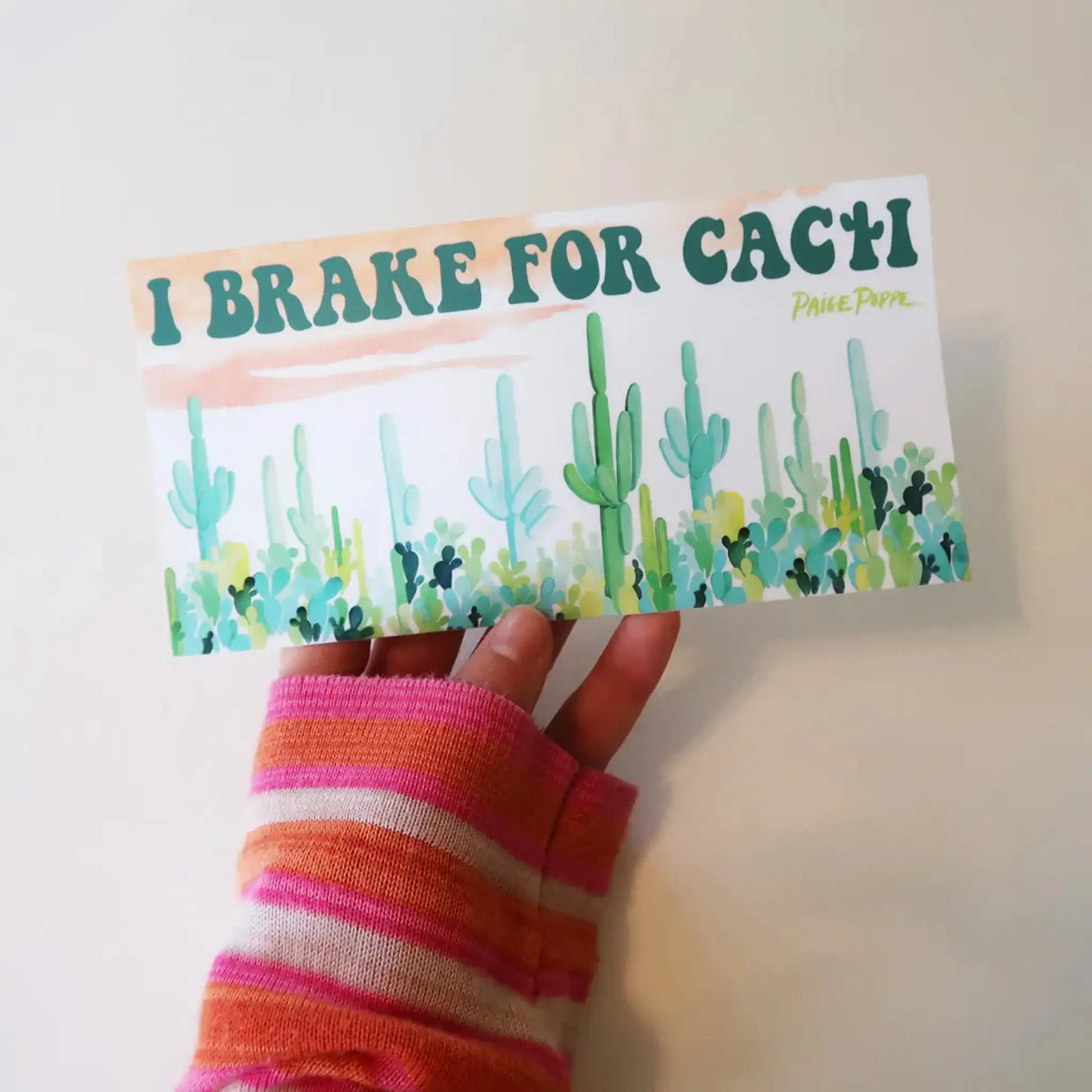 I Brake for Cacti bumper sticker - Sticker