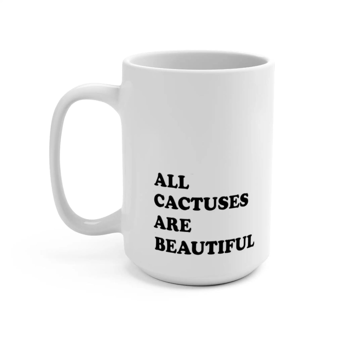 Mug - All Cactuses Are Beautiful (2) - 15oz - acab