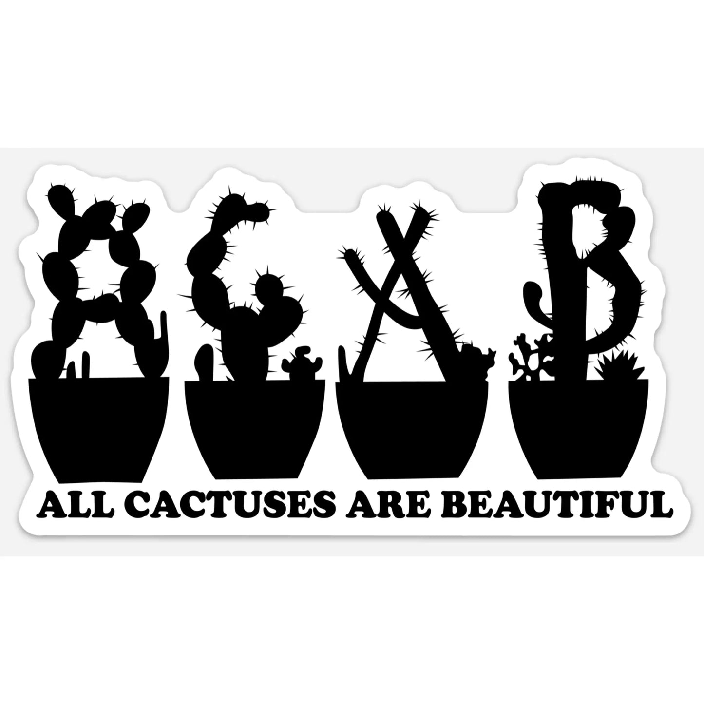 All Cactuses Are Beautiful Bumper Sticker - acab