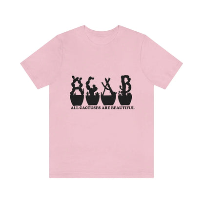 Shirts - All Cactuses Are Beautiful - Pink / S - T-Shirt